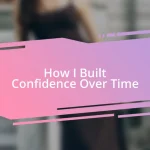 How I Built Confidence Over Time