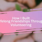 How I Built Lifelong Friendships Through Volunteering