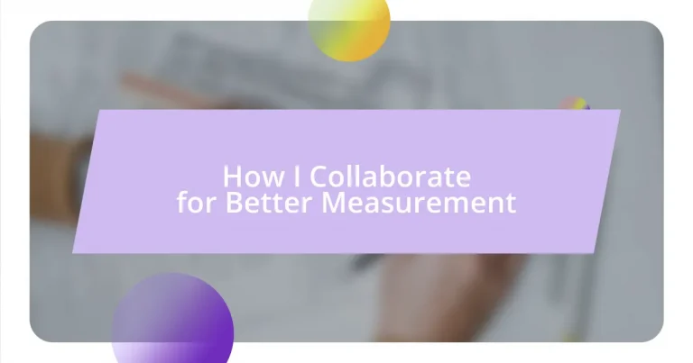 How I Collaborate for Better Measurement