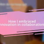 How I embraced innovation in collaborations