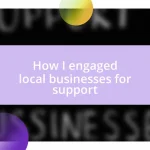 How I engaged local businesses for support