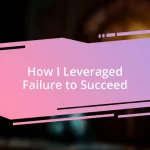 How I Leveraged Failure to Succeed