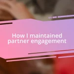 How I maintained partner engagement