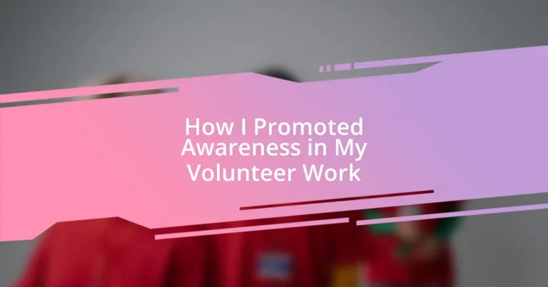 How I Promoted Awareness in My Volunteer Work