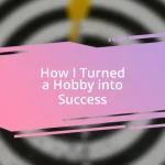 How I Turned a Hobby into Success