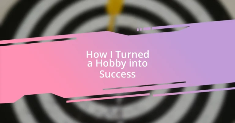 How I Turned a Hobby into Success