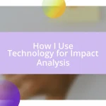 How I Use Technology for Impact Analysis