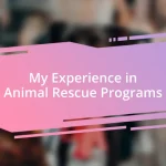 My Experience in Animal Rescue Programs