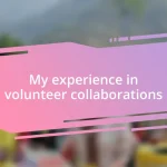 My experience in volunteer collaborations