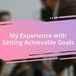 My Experience with Setting Achievable Goals