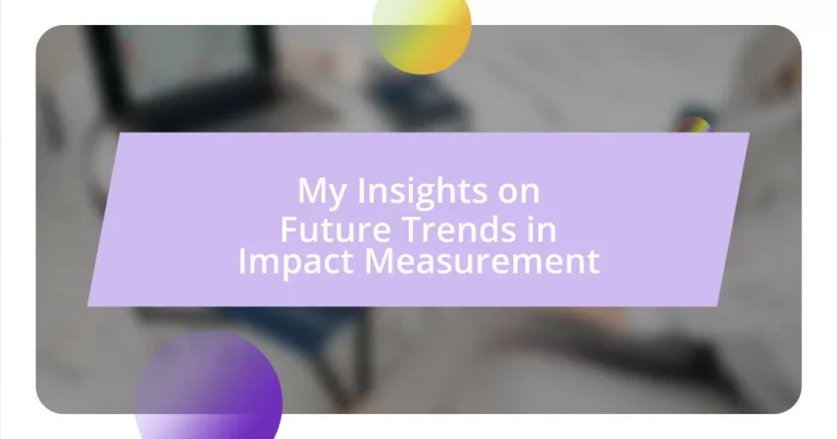 My Insights on Future Trends in Impact Measurement