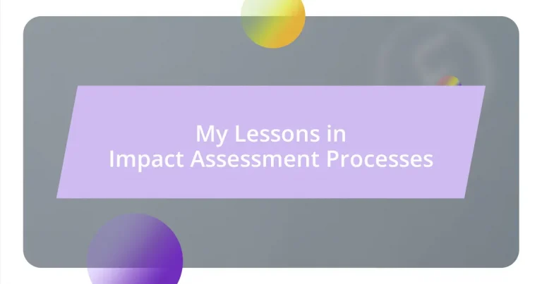 My Lessons in Impact Assessment Processes