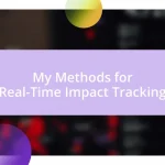 My Methods for Real-Time Impact Tracking