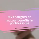 My thoughts on mutual benefits in partnerships