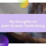 My thoughts on peer-to-peer fundraising