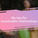 My tips for sustainable relationships