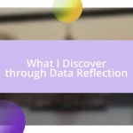 What I Discover through Data Reflection