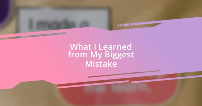 What I Learned from My Biggest Mistake