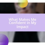 What Makes Me Confident in My Impact