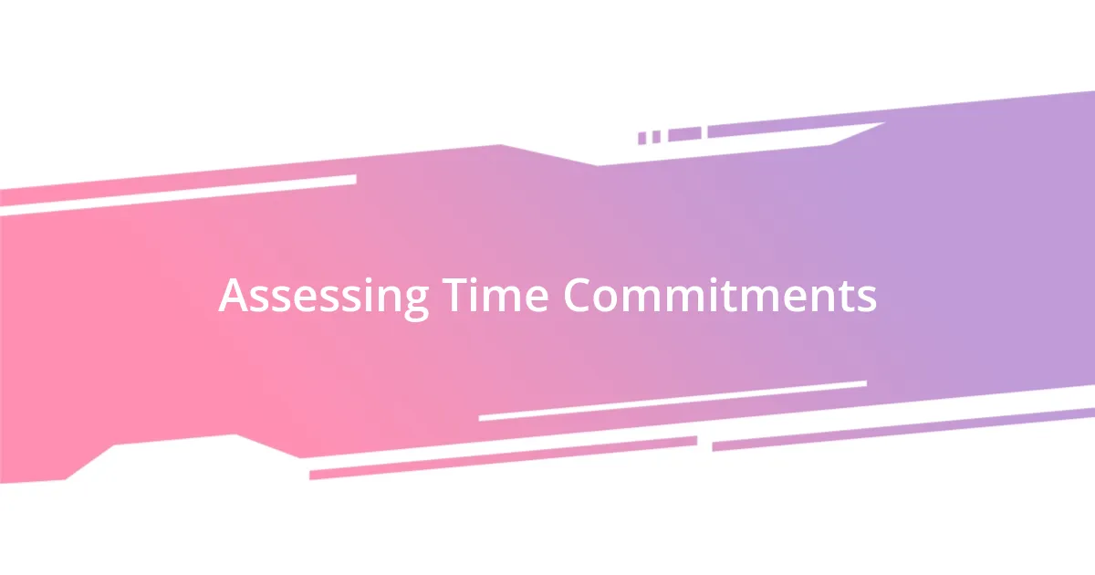 Assessing Time Commitments