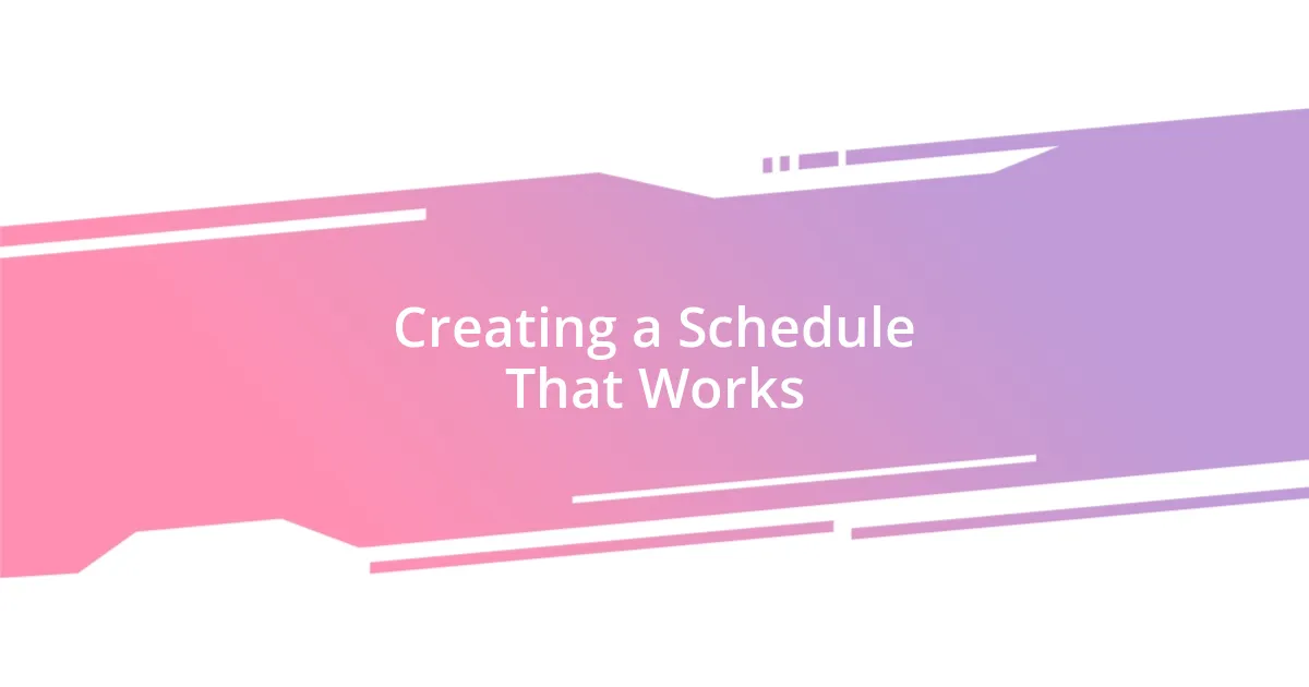 Creating a Schedule That Works