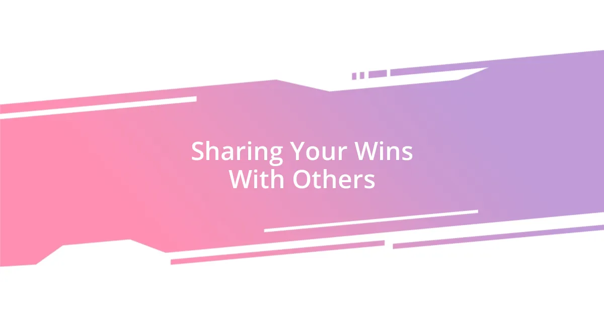 Sharing Your Wins With Others