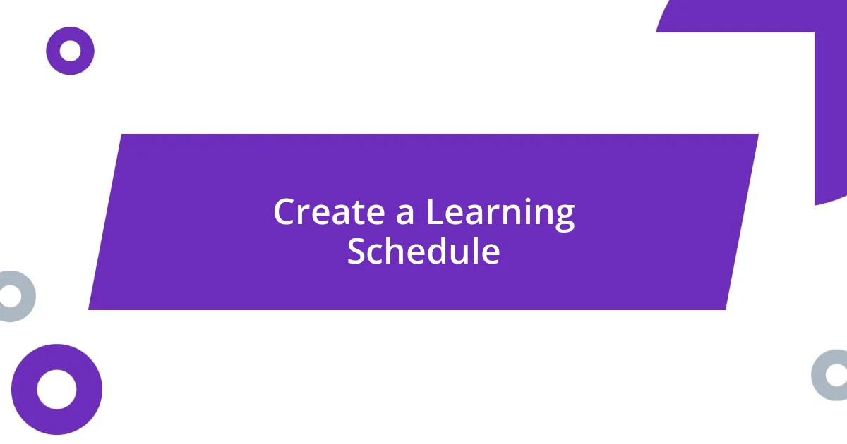 Create a Learning Schedule