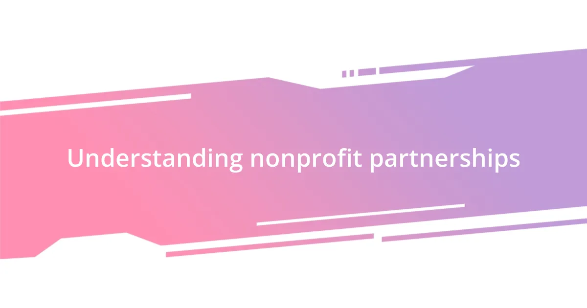 Understanding nonprofit partnerships