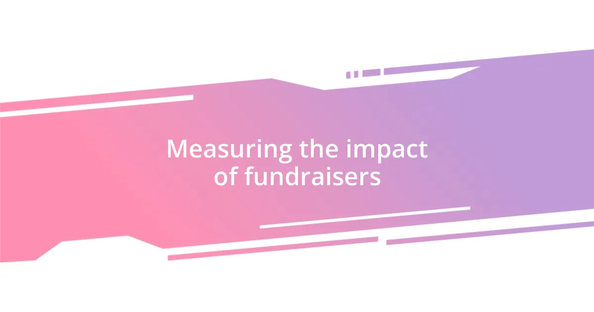 Measuring the impact of fundraisers